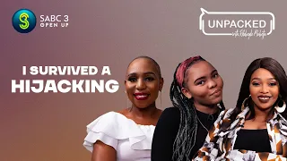 I Survived A Hijacking | Unpacked with Relebogile Mabotja - Episode 10 | Season 3