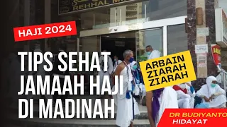 HAJI 2024 || TIPS SEHAT JEMAAH  HAJI DI MADINAH INFO ZIARAH MADINAH