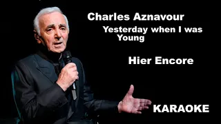 Charles Aznavour Yesterday When I Was Young Karaoke.