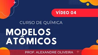 Modelos Atômicos   Questão 4   Episteme Cursos Online   Prof Alexandre Oliveira