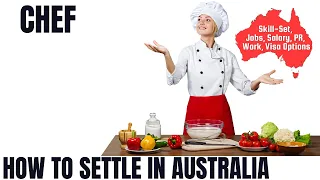 CHEF OPTIONS FOR AUSTRALIA IMMIGRATION | STUDY, WORK & PR DETAILS