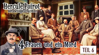 Hercule Poirot | Detektivgeschichten | Vier Frauen und ein Mord | Hörbuch | Teil 6