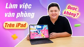 iPad làm việc văn phòng được không?