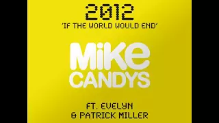 Mike Candys feat. Evelyn & Patrick Miller - 2012 (If The World Would End) [Polar Mix Edit]