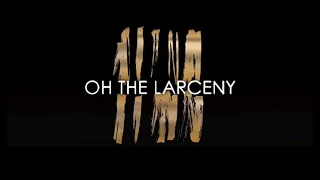 Check it out - Oh the larceny (1hour)