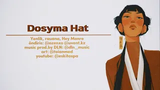 Dosyma Hat - Yenlik, rauana, Hey Monro