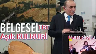 Aşık kul nuri - BELGESELİ - murat piroglu -gumushane  - kelkit -yenice -türküler-2020