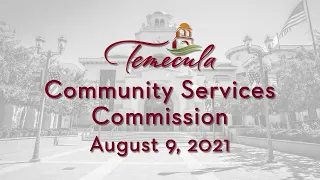 Temecula Community Services Commission - August 9, 2021