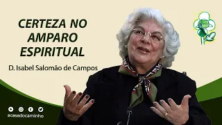 CERTEZA NO AMPARO ESPIRITUAL -- com a médium Isabel Salomão de Campos