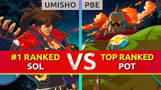 GGST ▰ UMISHO (#1 Ranked Sol) vs PBE (TOP Ranked Potemkin). High Level Gameplay