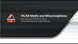 FR/AR Myths and Misconceptions—And Some Do’s and Don’ts about Flame-Resistant and Arc-Rated Clothing