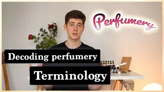 Perfumery terms explained