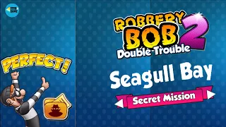 Robbery Bob 2 - Double Trouble: SEAGULL BAY - All Secret Mission , iOS/Android Walkthrough