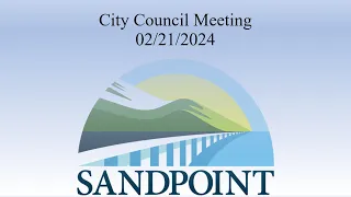 City of Sandpoint | City Council Meeting | 2/21/2024