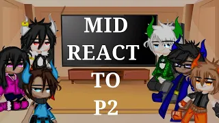 MID react to P2 || (credit in description) || gacha mina au