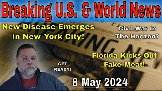 BREAKING U.S. & WORLD NEWS For 08 May 2024 - New Disease Emerges In N.Y.C.