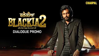 Blackia 2 Dialogue Promo | Dev Kharoud | Japji Khaira | Latest Punjabi Movies 2024