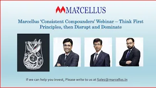 Marcellus ‘Consistent Compounders’ Webinar – Think First Principles, then Disrupt and Dominate.