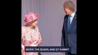 Biden's meeting with Queen Elizabeth and the G7 summit