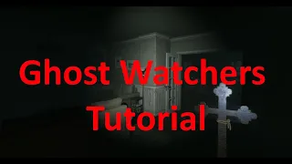 Ghost Watchers Tutorial für Anfänger