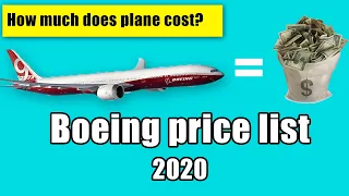 How much does Boeing Plane cost ? new price list for Boeing aircraft 2020