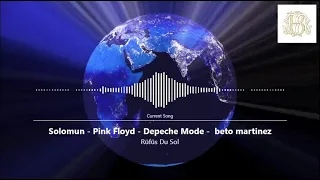 Rüfüs Du Sol   Solomun   Pink Floyd   Depeche Mode    beto martinez