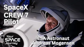 SpaceX Crew-7 – Interview with Pilot Andreas Mogensen from ESA