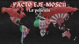 Pacto Eje-Moscú || La Película