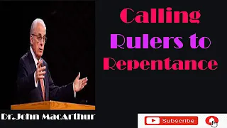 John MacArthur 2023__Calling Rulers to Repentance   Grace to You with