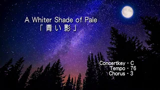 A Whiter Shade of Pale「青い影」- ( Bb Instrument )