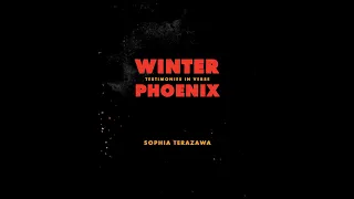 Sophia Terazawa Reads from WINTER PHOENIX: TESTIMONIES IN VERSE