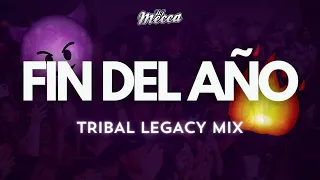 FIN DEL AÑO 🎉😈 (TRIBAL LEGACY MIX) - DJ MECCA