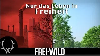 Frei.Wild - Nur das Leben in Freiheit (Offizielles Video)