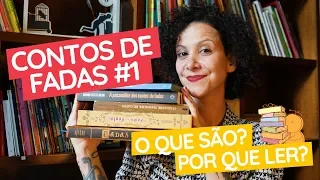 Contos de Fadas #01 - O QUE SÃO? POR QUE LER?