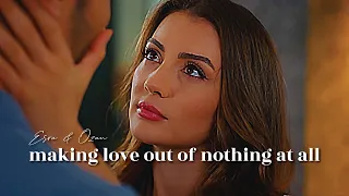 esra & ozan - making love out of nothing at all