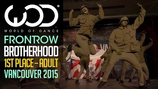 Brotherhood | 1st Place Adult | FRONTROW | World of Dance Vancouver 2015 #WODVAN2015