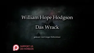 William Hope Hodgson: Das Wrack [Hörbuch, deutsch]