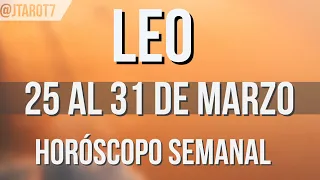 LEO HORÓSCOPO SEMANAL 25 AL 31 DE MARZO 2024