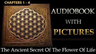 The Ancient Secret Of The Flower Of Life - Audiobook [With PICTURES From The Book] - Chapters 1-4