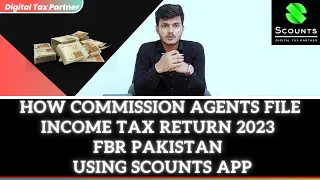 learn how commission agents file income tax return 2023 fbr pakistan through Scounts _ real estate