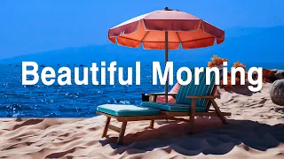 [洋楽playlist] 朝のくつろぎの音楽  - 静かな - ポジティブ - 笑顔 - さわやかな - 幸せ 🌻Beautiful Morning