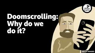 #BBC Doomscrolling: Why do we do it? - 6 Minute Englis