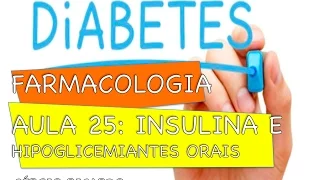 Curso de Farmacologia: Aula 25 - Diabetes - Hipoglicemiantes orais