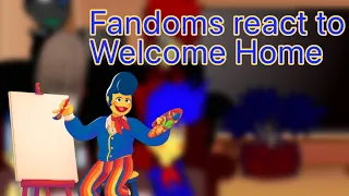 Fandoms react to Welcome Home