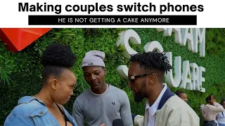 NiyaThembana Na? Ep73 | Making couples switch phones| He is not getting a cake anymore