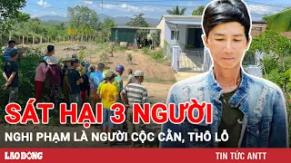 Tối 2/6 | Hàng xóm tiết lộ tính cách nghi phạm sát hại vợ và 2 người trong nhà ở Khánh Hòa | BLĐ