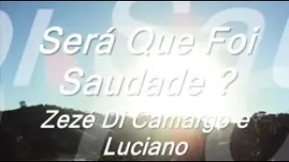 Zezé di Camargo e Luciano Será que foi saudade