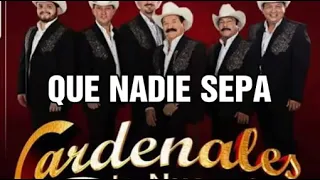 QUE NADIE SEPA LETRA CARDENALES DE NUEVO LEÓN