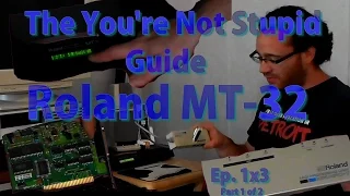 The Roland MT-32 - Part 1 of 2 - The You're Not Stupid Guide