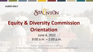 Equity & Diversity Commission Orientation, June 4, 2022